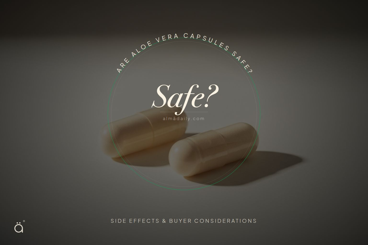 Are Aloe Vera Capsules Safe? Side Effects Buyer Considerations